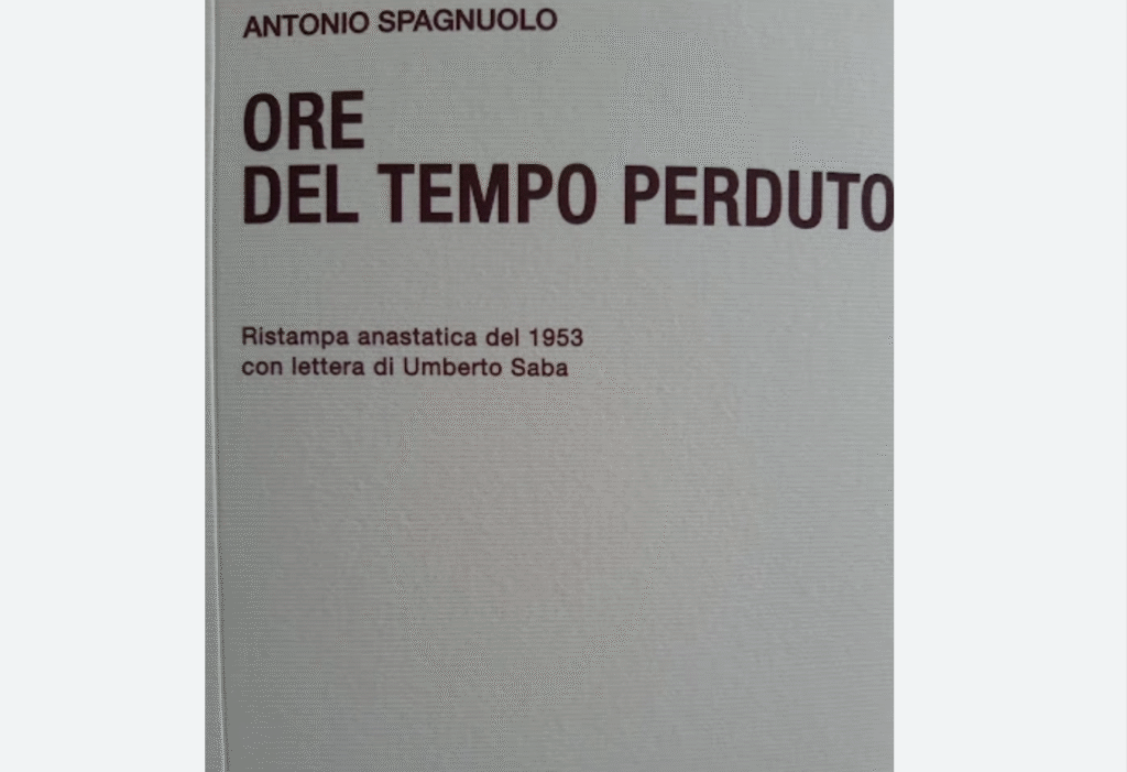 Ore del tempo perduto, ristampa anastatica, libro di poesie pubblicato nel 1953 da Antonio Spagnuolo