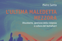 L'ultima maledetta mezz'ora, discoteche e buttafuori al centro del libro di Pietro Saitta